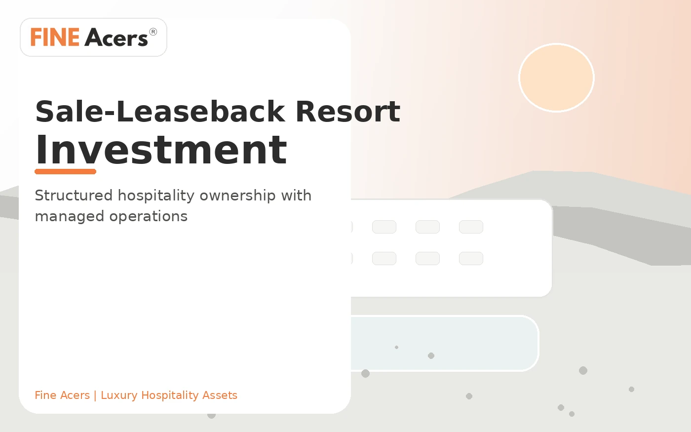 Sale-Leaseback Resort Investment by Fine Acers